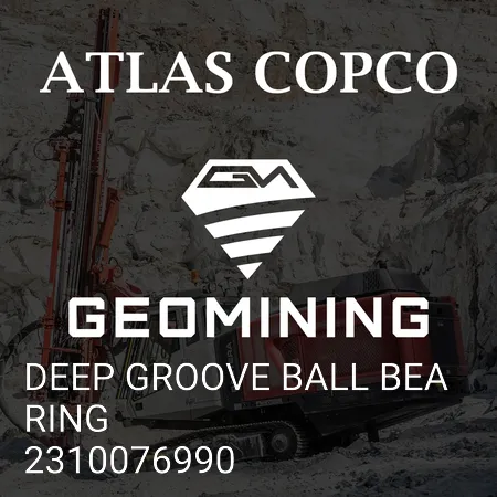 2310076990 ГЛУБОКИЙ ШАРИКОВЫЙ ПОДШИПНИК Atlas Copco / Epiroc
