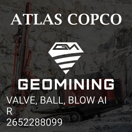 2652288099 КЛАПАН, ШАРОВОЙ, НАДУВНОЙ ВОЗДУХ Atlas Copco / Epiroc
