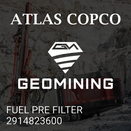 2914823600 ПРЕДВАРИТЕЛЬНЫЙ ТОПЛИВНЫЙ ФИЛЬТР Atlas Copco / Epiroc
