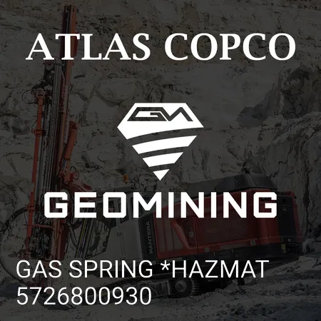 5726800930 ГАЗОВАЯ ПРУЖИНА *HAZMAT Atlas Copco / Epiroc