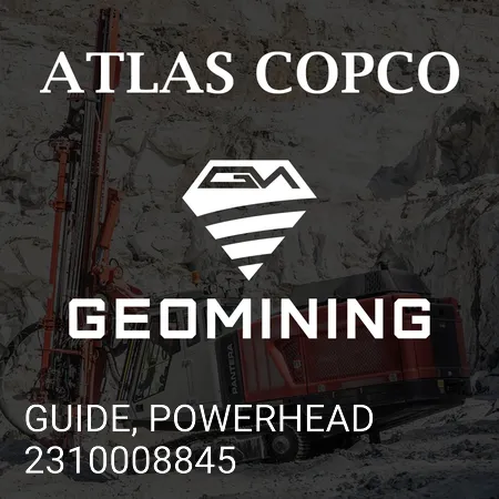 2310008845 НАПРАВЛЯЮЩАЯ, МОЩНАЯ Atlas Copco / Epiroc